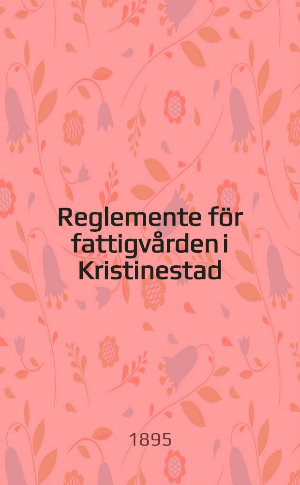 Reglemente för fattigvården i Kristinestad