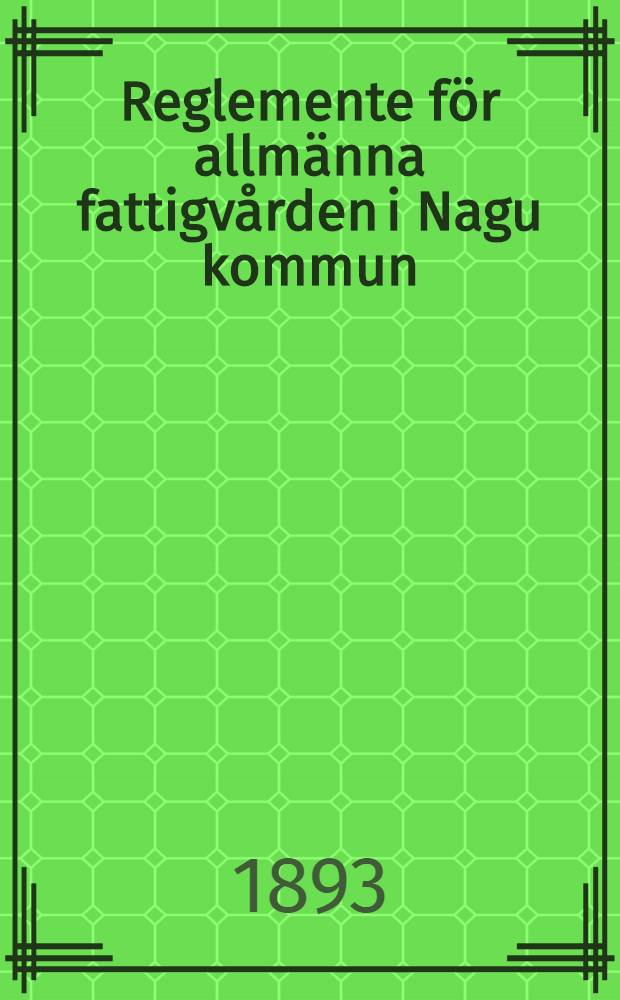 Reglemente för allmänna fattigvården i Nagu kommun