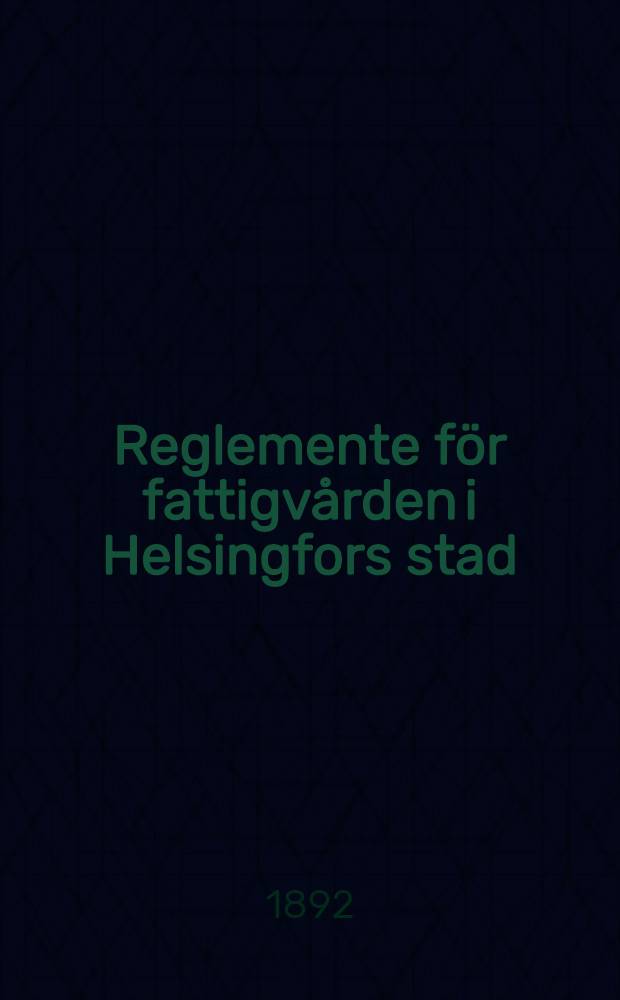 Reglemente för fattigvården i Helsingfors stad