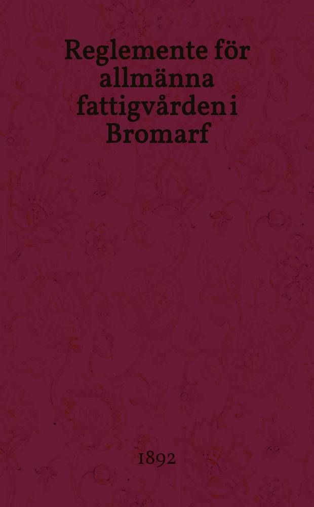 Reglemente för allmänna fattigvården i Bromarf