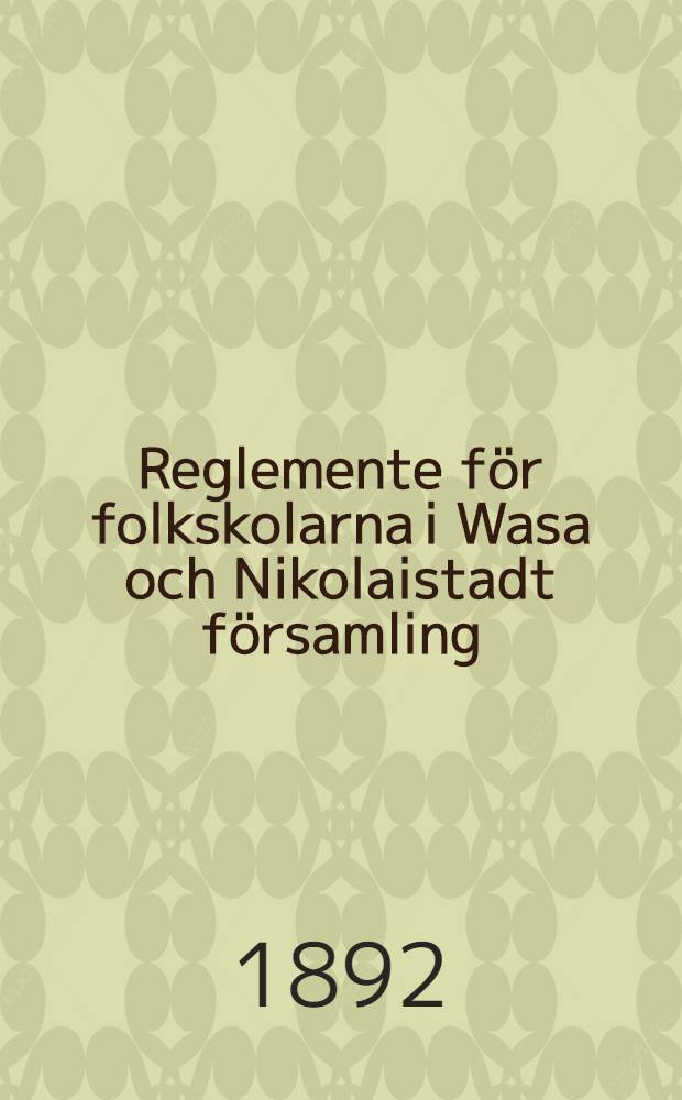 Reglemente för folkskolarna i Wasa och Nikolaistadt församling