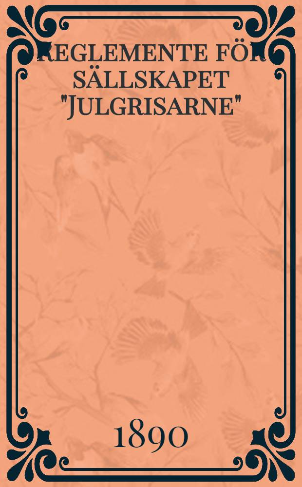 Reglemente för sällskapet "Julgrisarne"