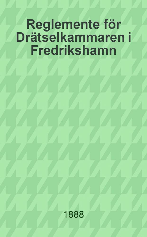Reglemente för Drätselkammaren i Fredrikshamn
