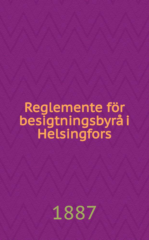 Reglemente för besigtningsbyrå i Helsingfors