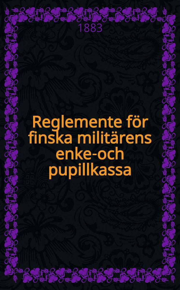 Reglemente för finska militärens enke-och pupillkassa