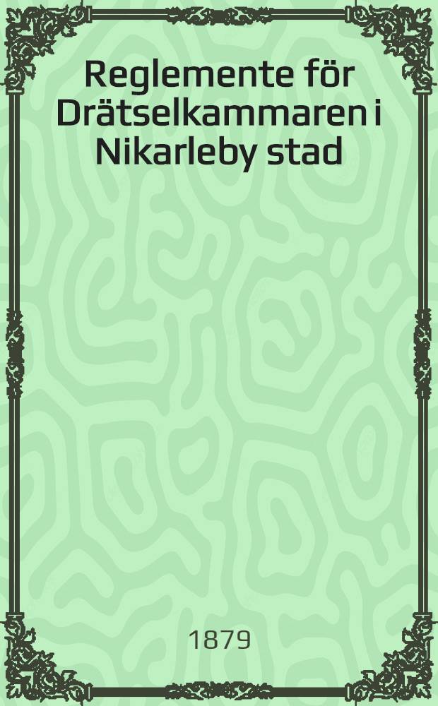 Reglemente f&ouml;r Dr&auml;tselkammaren i Nikarleby stad