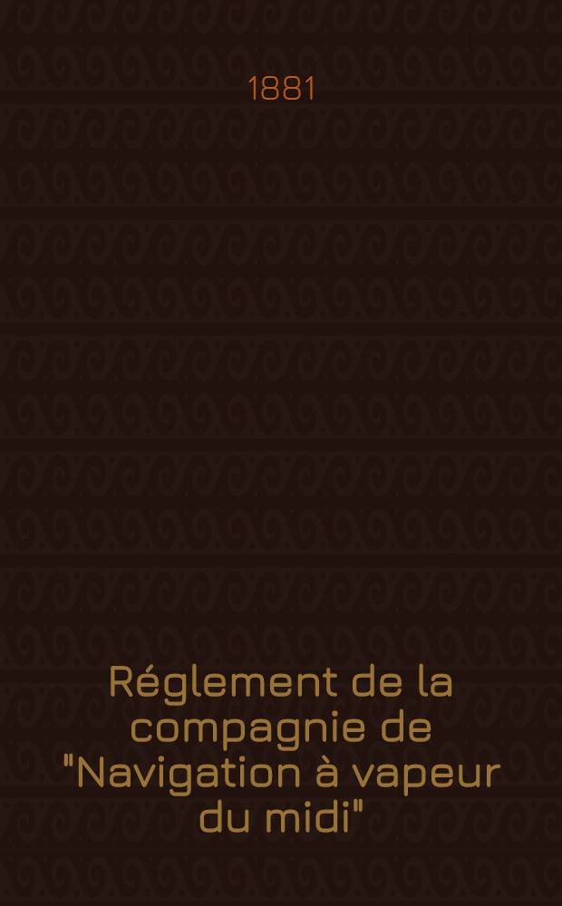 Réglement de la compagnie de "Navigation à vapeur du midi"