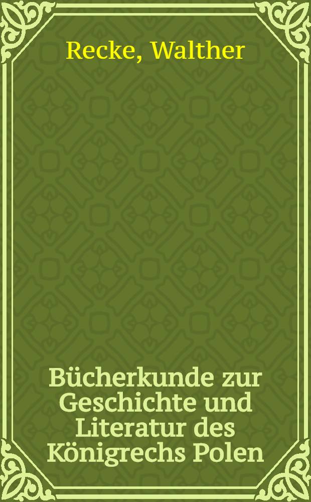 Bücherkunde zur Geschichte und Literatur des Königrechs Polen