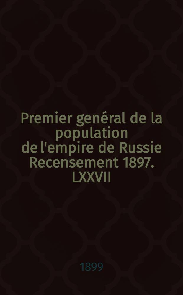 Premier genéral de la population de l'empire de Russie Recensement 1897. LXXVII : Île de Sakhaline