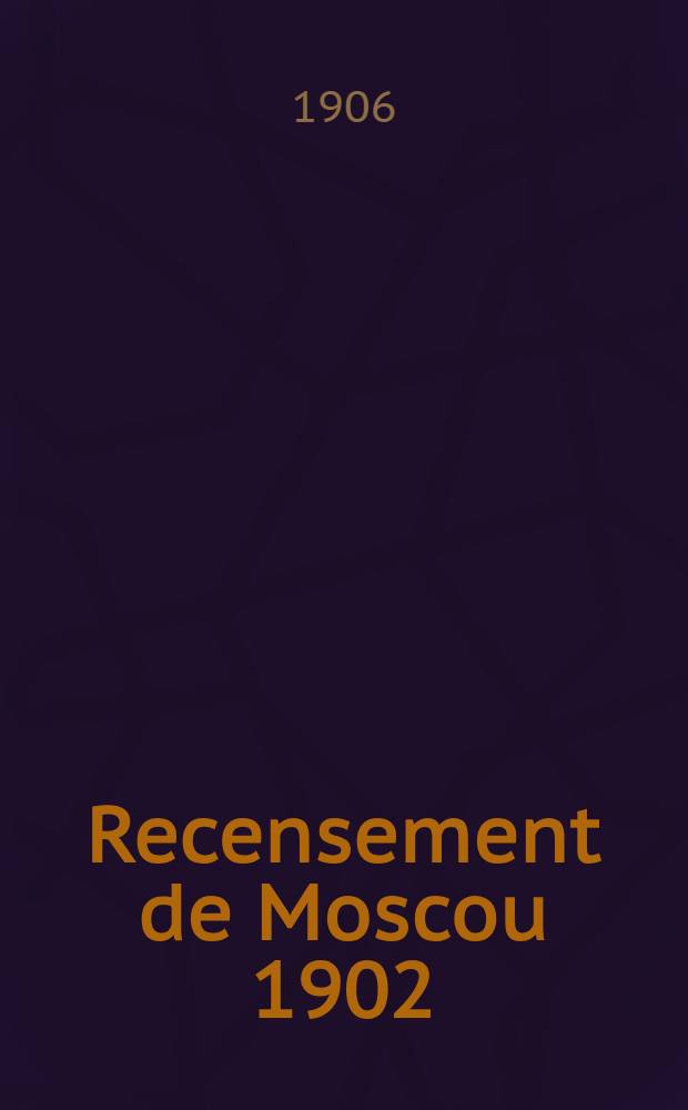 Recensement de Moscou 1902