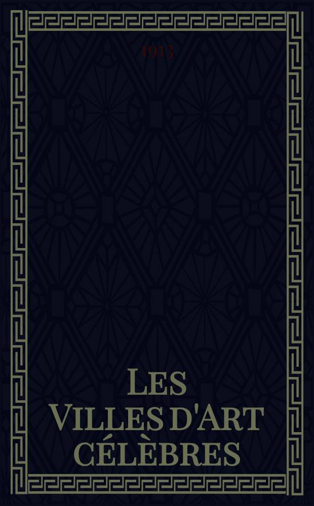 Les Villes d'Art célèbres : Saint-Pétersbourg : Ouvrage illustré de 150 Gravures