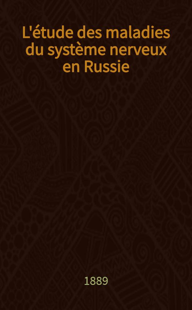 L'étude des maladies du système nerveux en Russie : Rapport