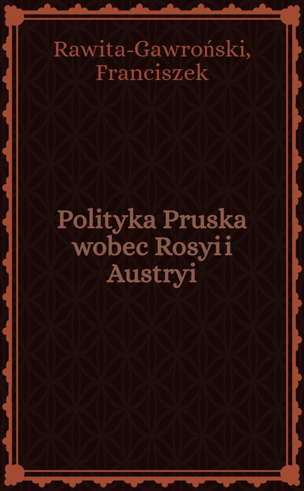 Polityka Pruska wobec Rosyi i Austryi