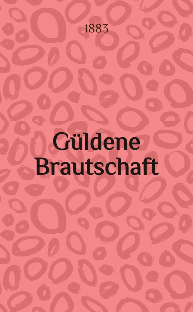 Güldene Brautschaft