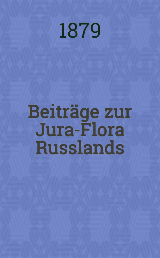 Beiträge zur Jura-Flora Russlands : Extrait