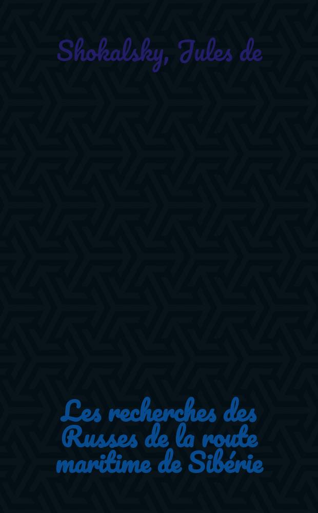 Les recherches des Russes de la route maritime de Sib&eacute;rie