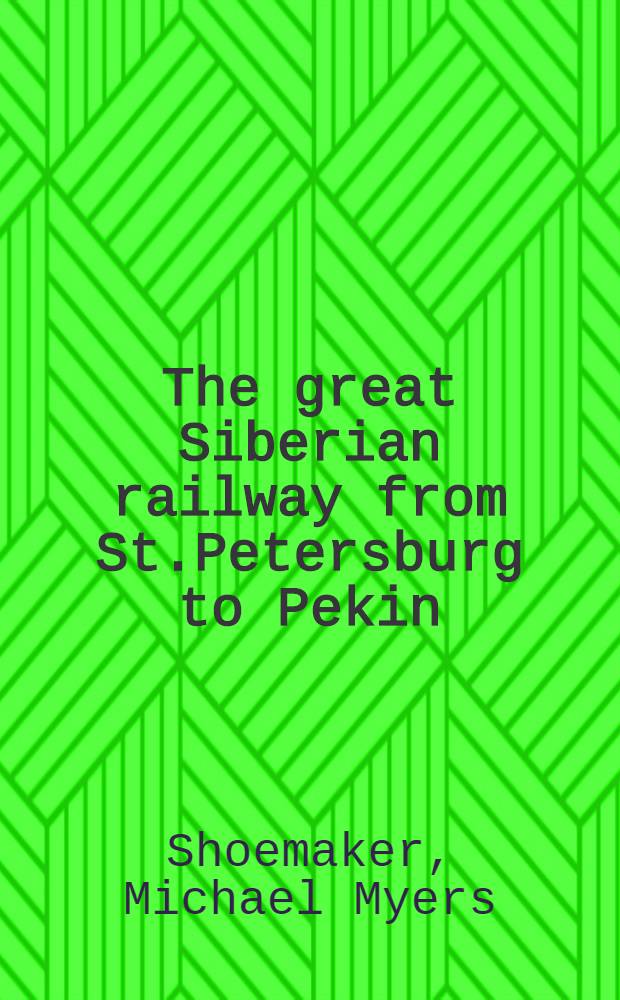 The great Siberian railway from St.Petersburg to Pekin