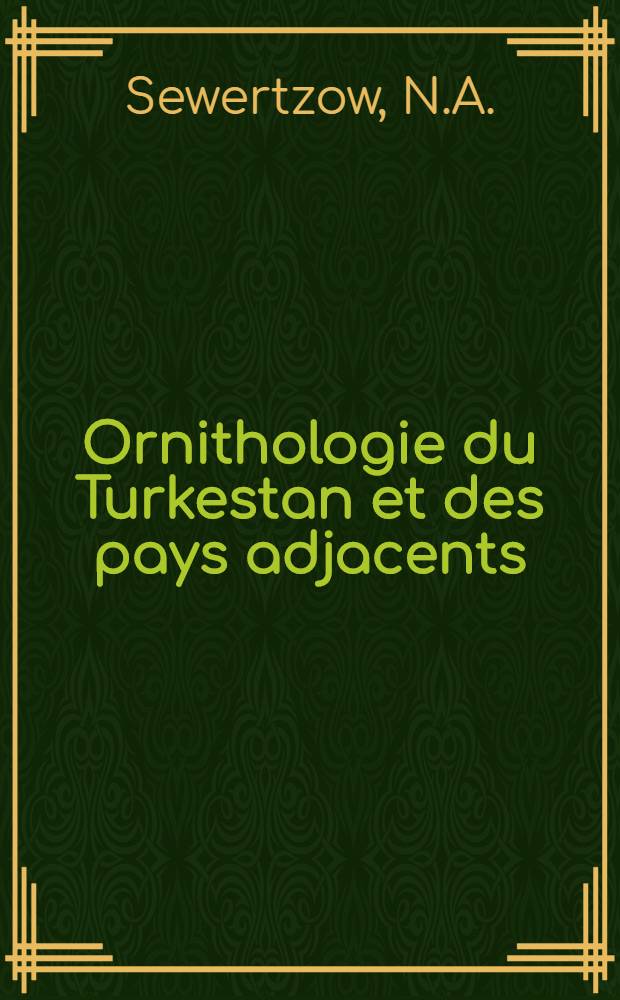 Ornithologie du Turkestan et des pays adjacents