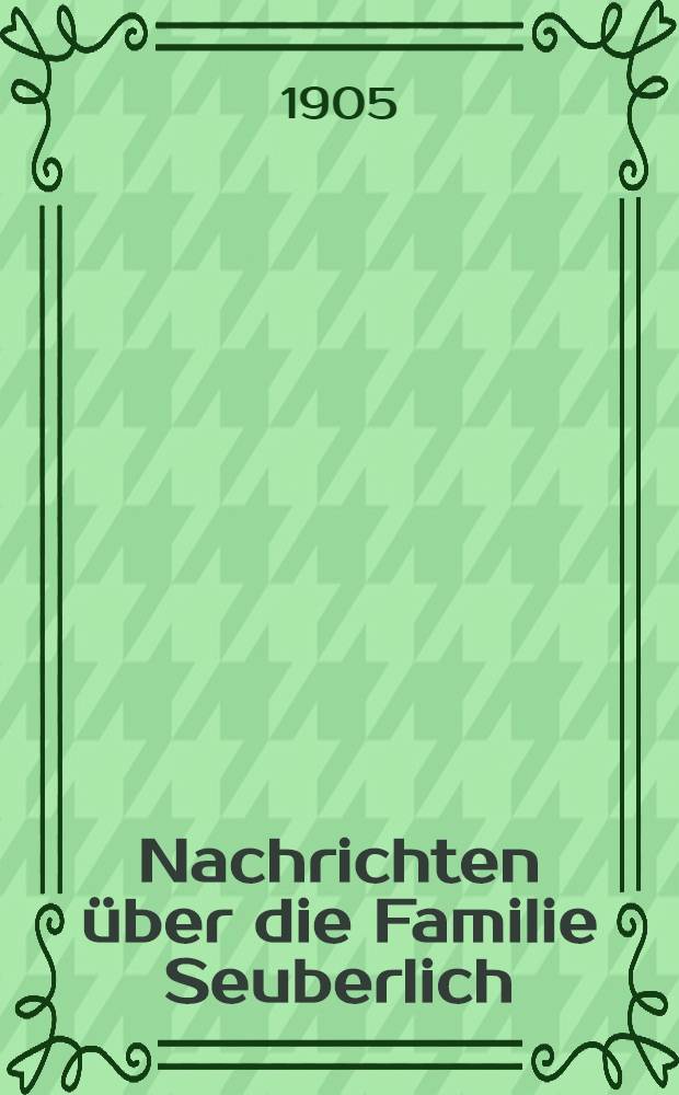 Nachrichten über die Familie Seuberlich