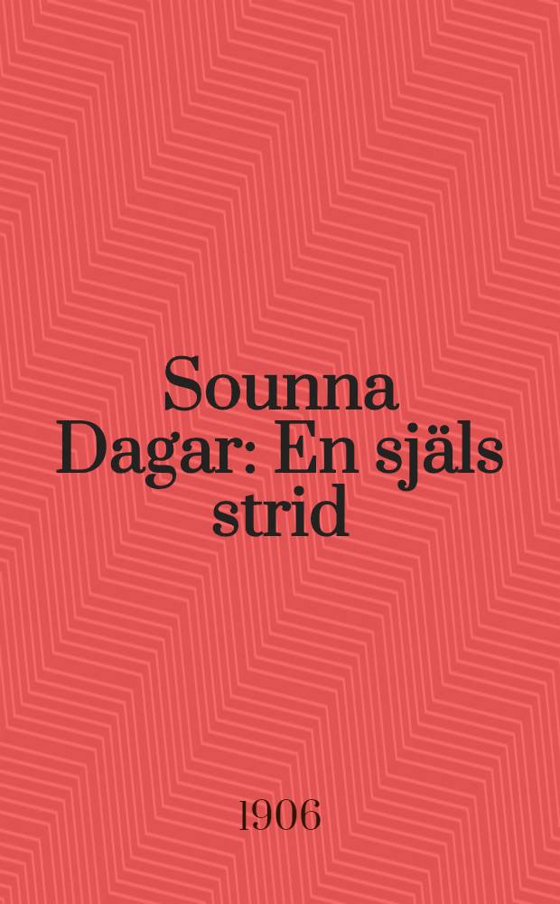 Sounna Dagar : En sj&auml;ls strid : Fr&aring;n finskan