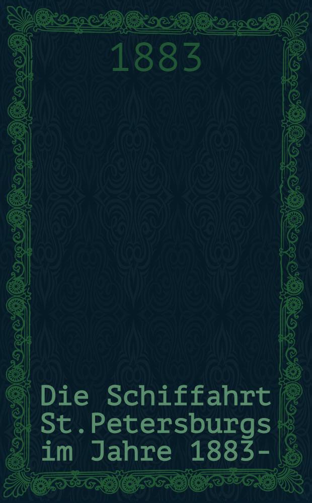 Die Schiffahrt St.Petersburgs im Jahre 1883-
