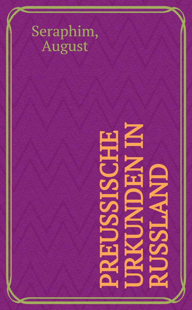 Preussische Urkunden in Russland