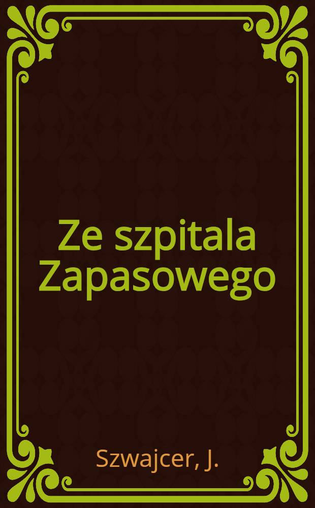 Ze szpitala Zapasowego : Pierwszy przypadek cholery azyjatyckiej w Warszawie