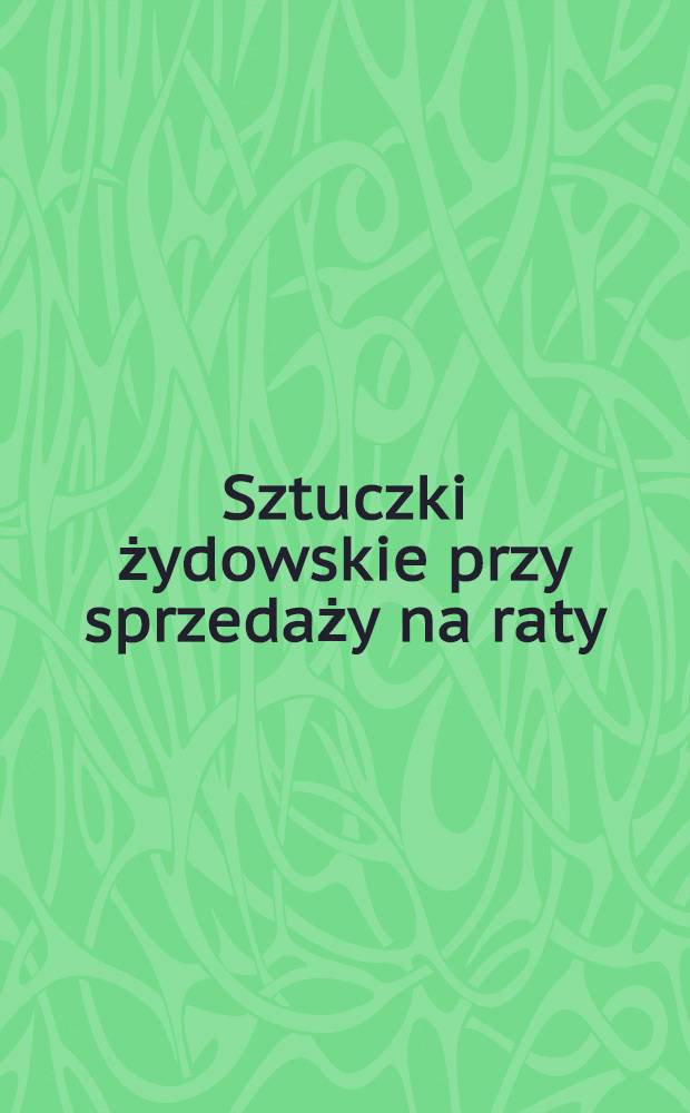Sztuczki żydowskie przy sprzedaży na raty