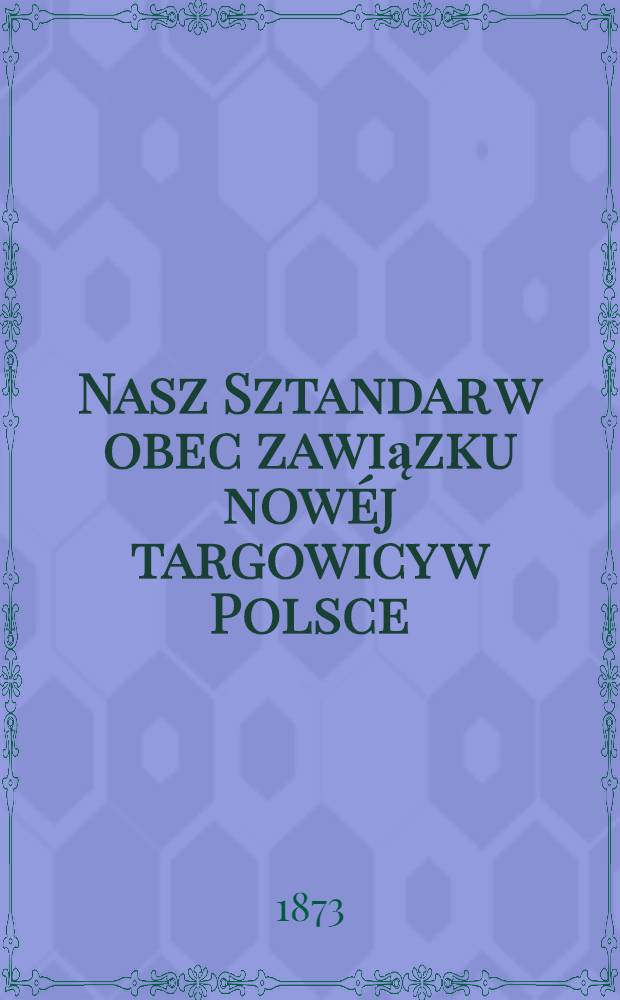 Nasz Sztandar w obec zawiązku now&eacute;j targowicy w Polsce