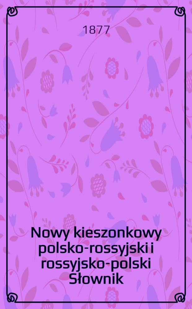 Nowy kieszonkowy polsko-rossyjski i rossyjsko-polski Słownik