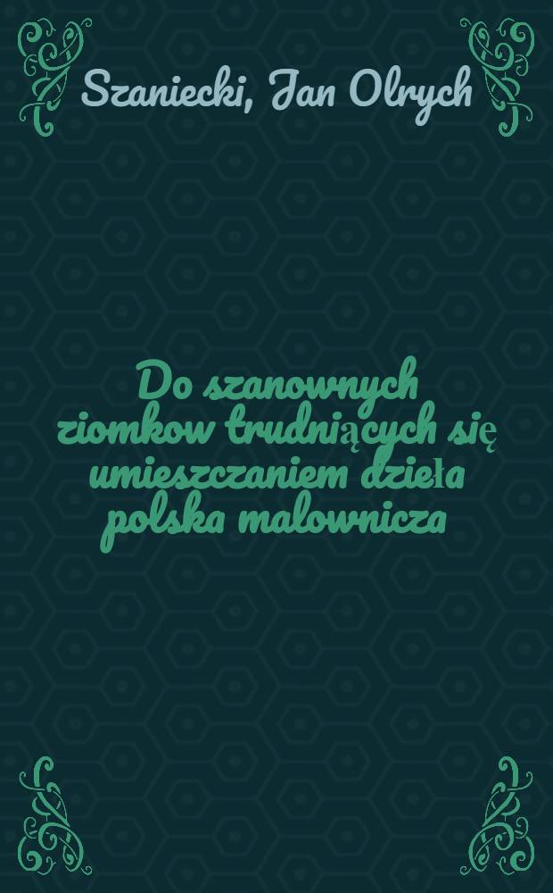 Do szanownych ziomkow trudniących się umieszczaniem dzieła polska malownicza