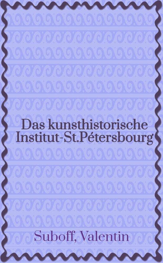 Das kunsthistorische Institut-St.Pétersbourg