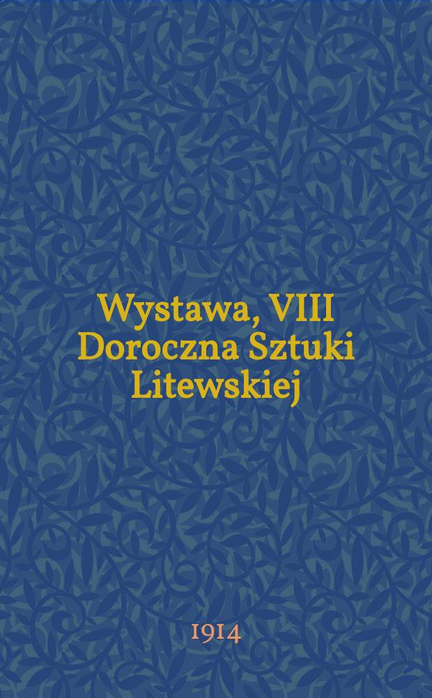 Wystawa, VIII Doroczna Sztuki Litewskiej