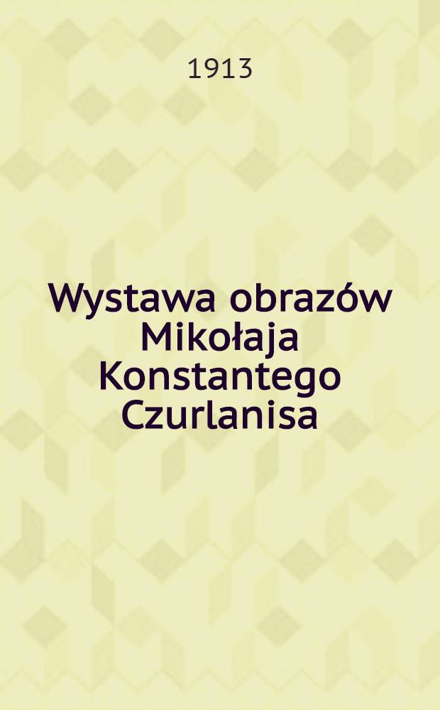 Wystawa obrazów Mikołaja Konstantego Czurlanisa