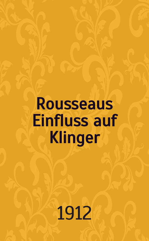 Rousseaus Einfluss auf Klinger