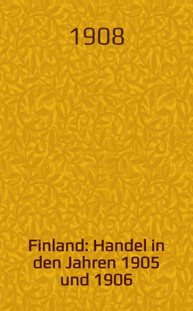 Finland : Handel in den Jahren 1905 und 1906