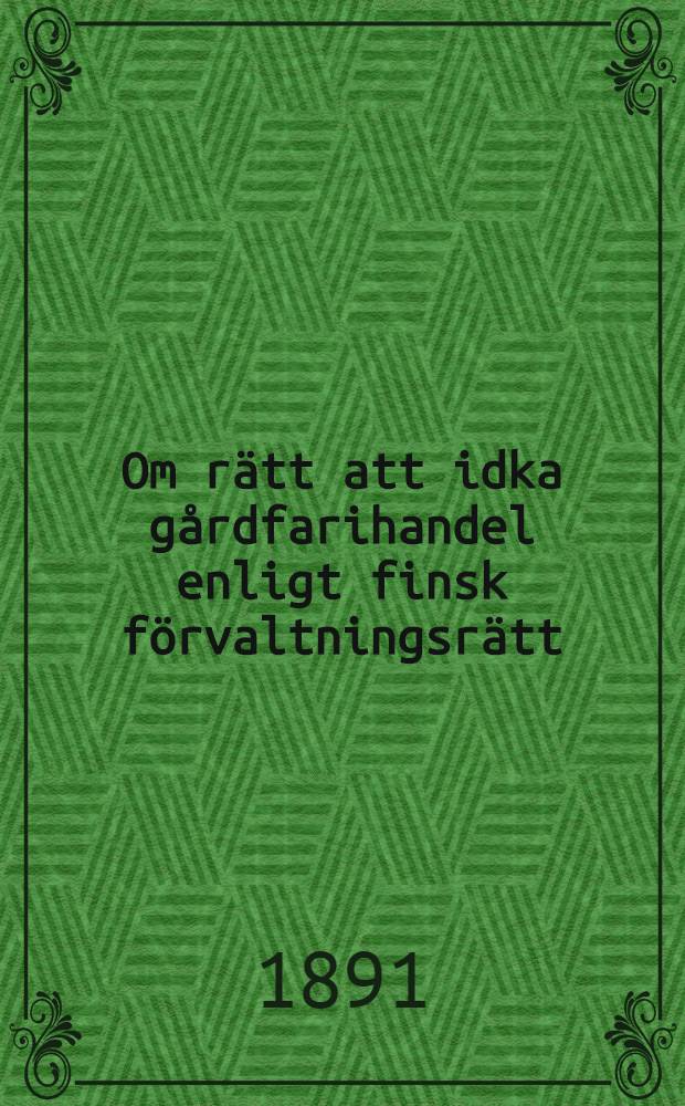 Om rätt att idka gårdfarihandel enligt finsk förvaltningsrätt