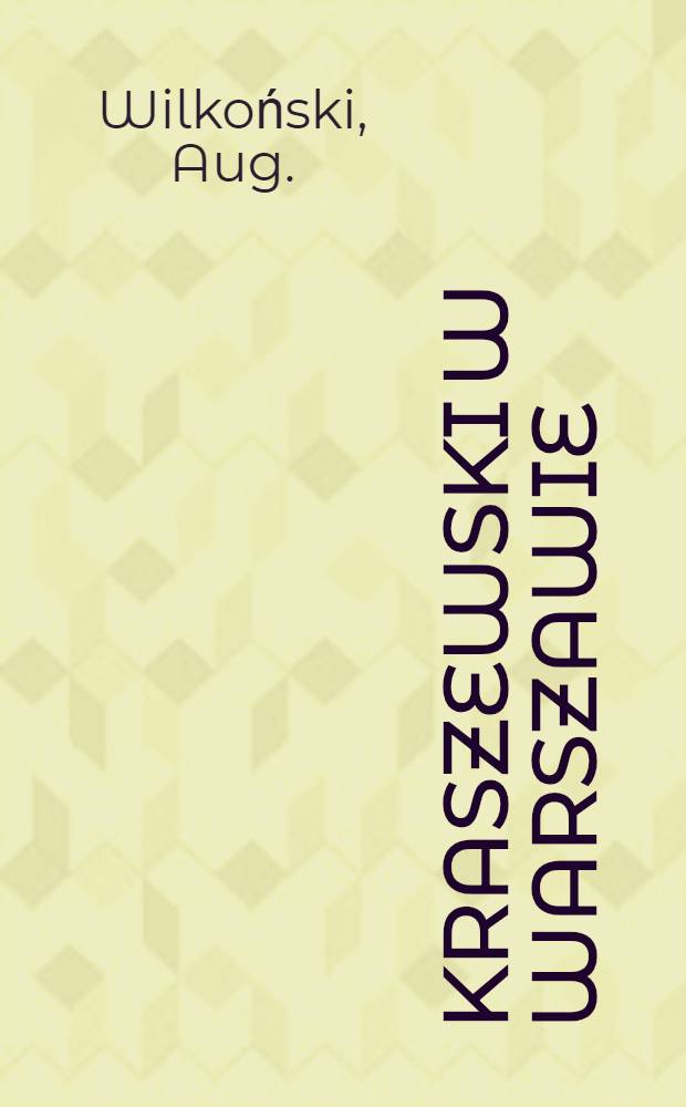 Kraszewski w Warszawie : Salon literacki : Wspomnienie