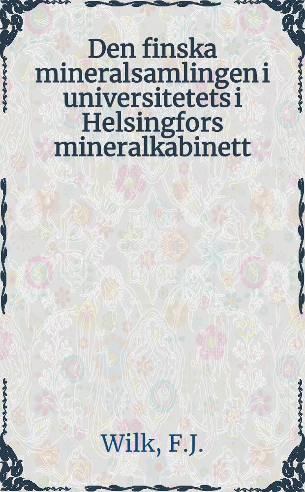 Den finska mineralsamlingen i universitetets i Helsingfors mineralkabinett