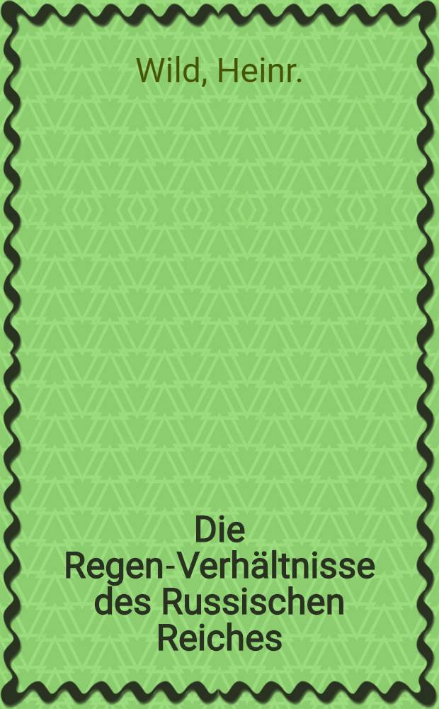 Die Regen-Verhältnisse des Russischen Reiches