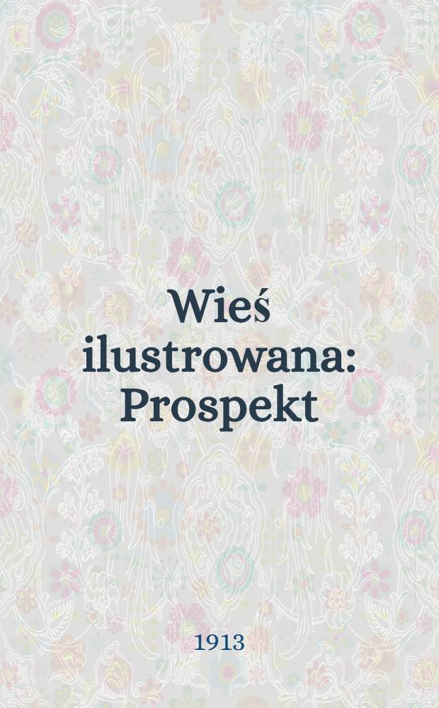 Wieś ilustrowana : Prospekt : 1913