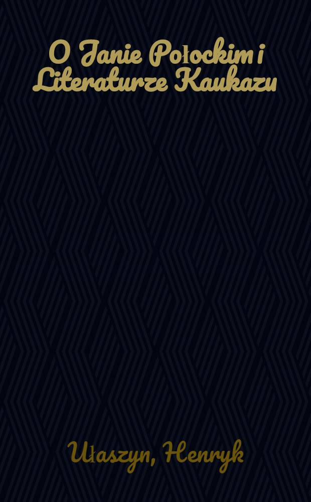 O Janie Połockim i Literaturze Kaukazu