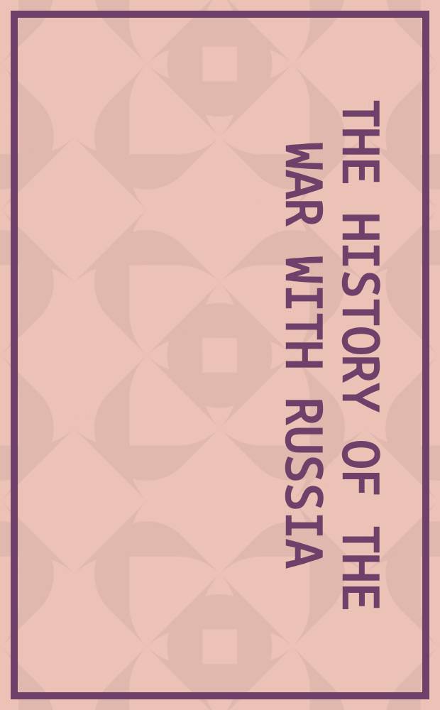 The history of the war with Russia : 1854-1856. Vol.2