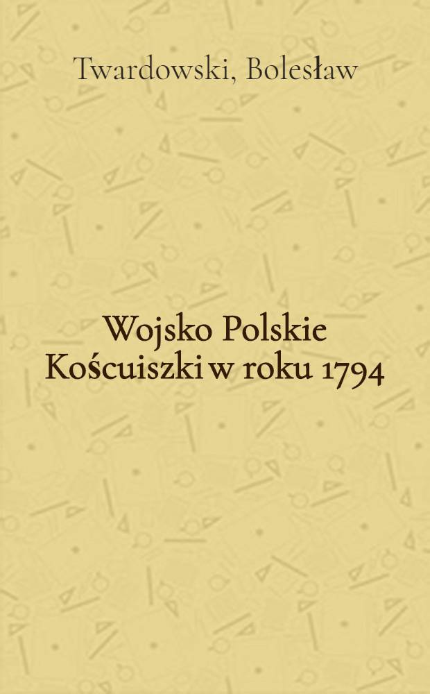 Wojsko Polskie Koścuiszki w roku 1794