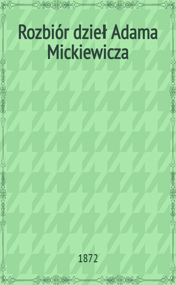 Rozbiór dzieł Adama Mickiewicza