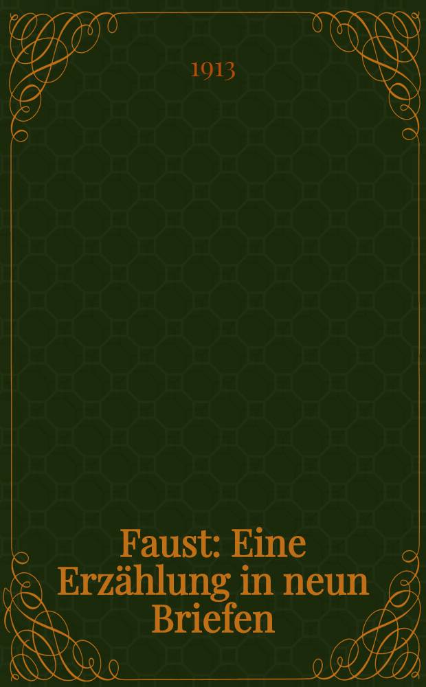 Faust : Eine Erzählung in neun Briefen