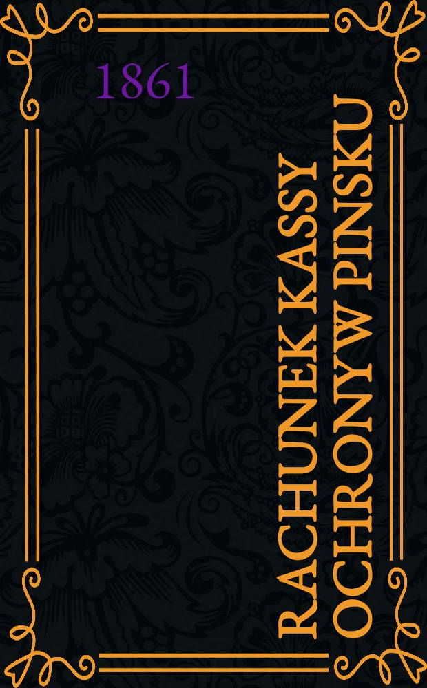 Rachunek Kassy ochrony w Pinsku : 1860/61