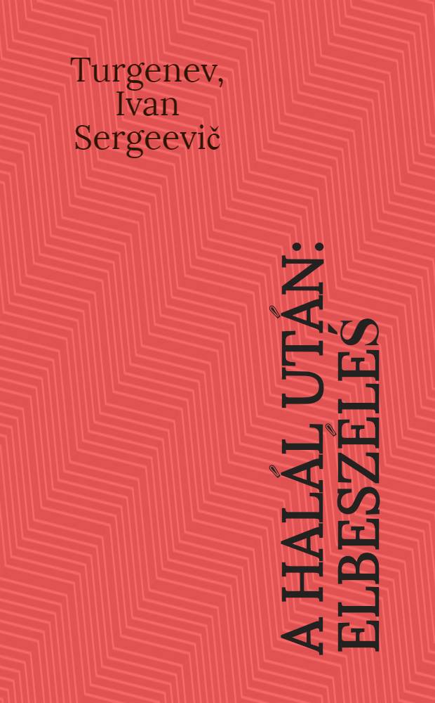 A hal&aacute;l ut&aacute;n : Elbesz&eacute;leś