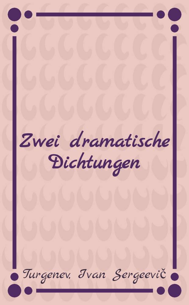 Zwei dramatische Dichtungen : Die Provinzialin. Natalie