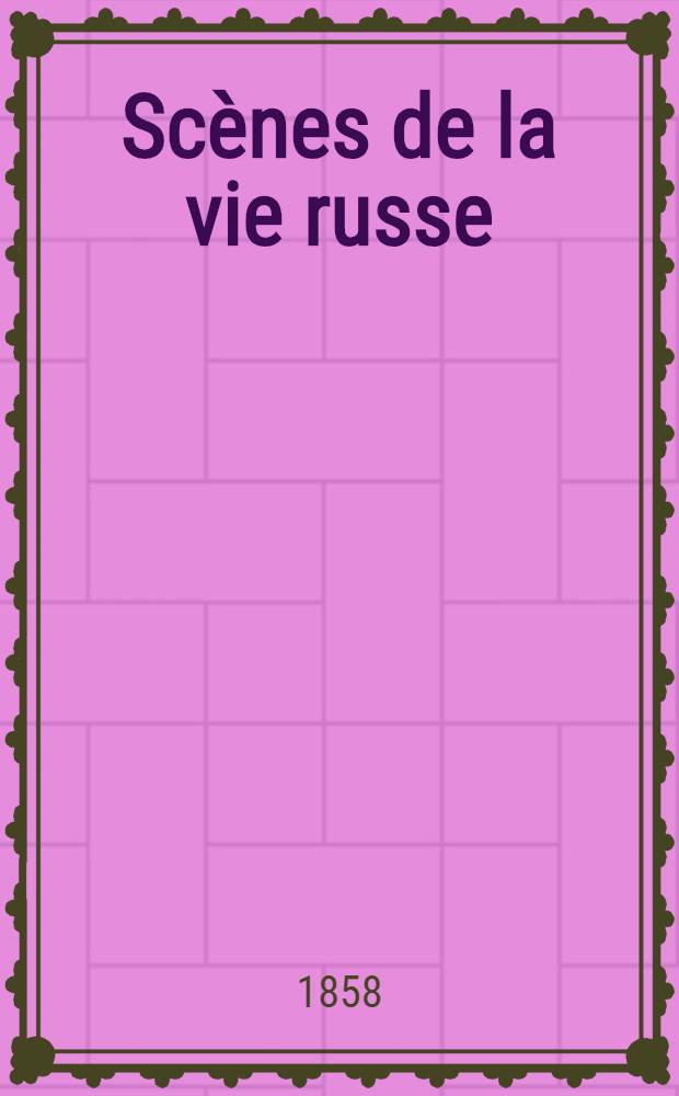 Scènes de la vie russe